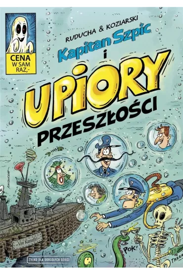 Kapitan Szpic i upiory przesz�o�ci. Kapitan Szpic. Tom 5 - Daniel Koziarski, Artur Ruducha