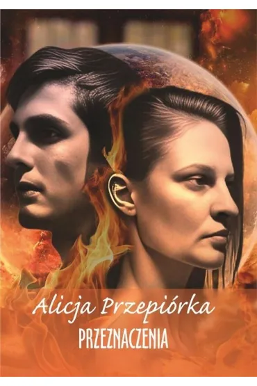 Przeznaczenia - Alicja Przepi�rka