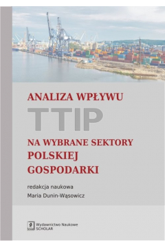 Analiza wpywu TTIP na wybrane sektory polskiej gospodarki