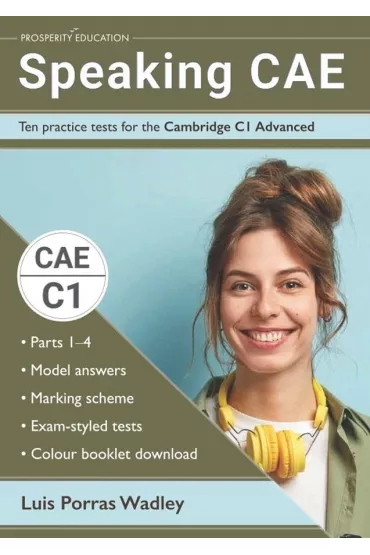 Speaking CAE. Ten Practice Tests for the Cambridge C1 Advanced - Luis Porras Wadley