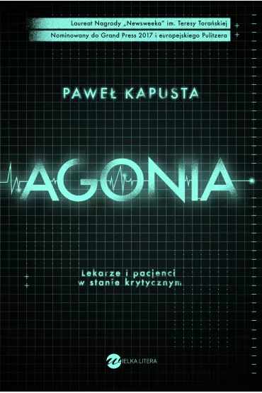 Agonia. Lekarze i pacjenci w stanie krytycznym - Pawe Kapusta
