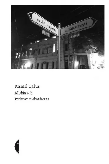 Mo�dawia. Pa�stwo niekonieczne - Kamil Ca�us