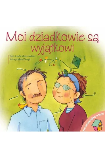 Moi dziadkowie s� wyj�tkowi. Porozmawiajmy o tym - Jennifer Moore-Mallinos