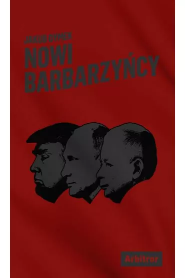Nowi barbarzy�cy - Jakub  Dymek