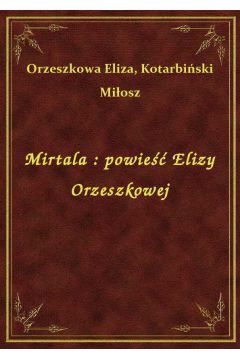 eBook Mirtala : powie Elizy Orzeszkowej epub