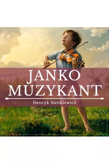 Audiobook Janko Muzykant mp3 - Henryk Sienkiewicz