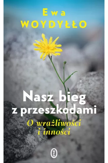 Nasz bieg z przeszkodami. O wraliwoci i innoci - Ewa Woydyo