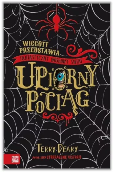 Upiorny poci�g. Wiggott przedstawia Fantastyczny Woskowy �wiat - Terry Deary