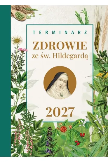 Terminarz 2027 Zdrowie ze �w. Hildegard�