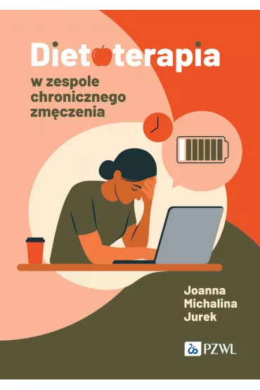 Dietoterapia w zespole chronicznego zm�czenia - Joanna Michalina Jurek