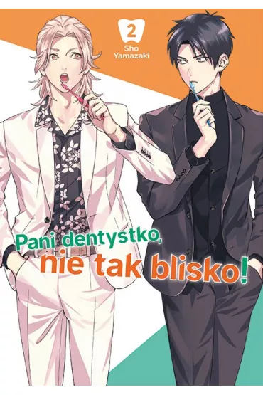 Pani dentystko, nie tak blisko! Tom 2 - Sho Yamazaki