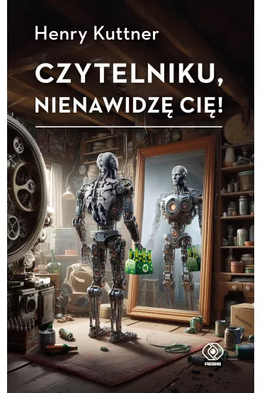 Czytelniku, nienawidz ci! - Henry Kuttner