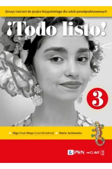 !Todo listo! 3. Zeszyt �wicze� do j�zyka hiszpa�skiego dla szk� ponadpodstawowych - Olga  Cruz Moya, Maria Jackowska