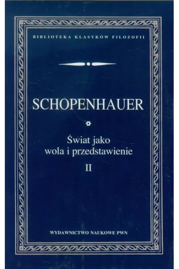 �wiat jako wola i przedstawienie. Tom 2 - Arthur Schopenhauer