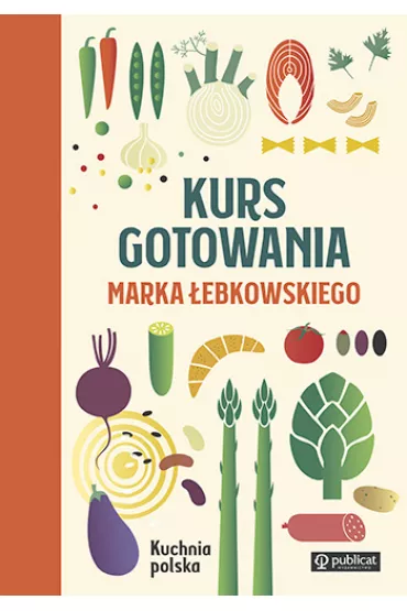 Kurs gotowania Marka ebkowskiego. Kuchnia polska - Marek ebkowski