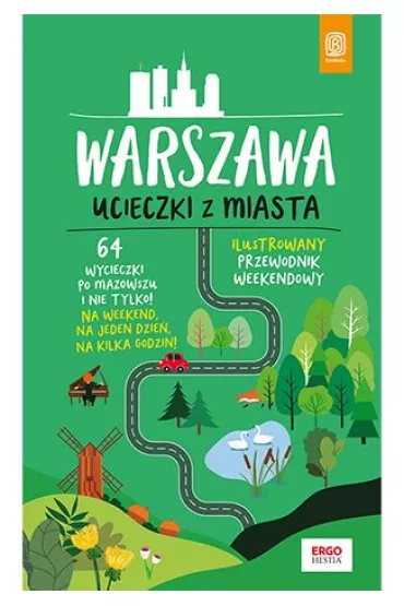 Warszawa. Ucieczki z miasta. Przewodnik weekendowy - Malwina Flaczy�ska, Artur Flaczy�ski