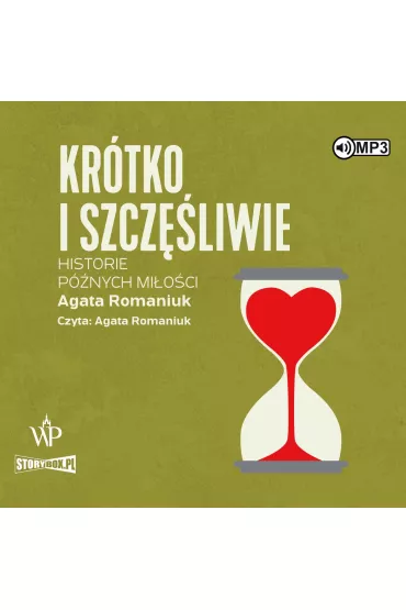 Audiobook CD MP3 Kr�tko i szcz�liwie. Historie p�nych mi�o�ci - Agata Romaniuk