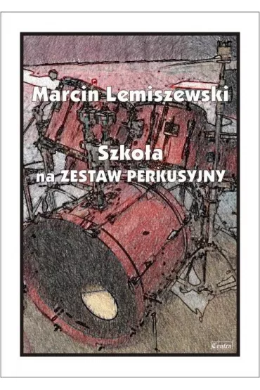 Szko�a na Zestaw Perkusyjny - Marcin Lemiszewski