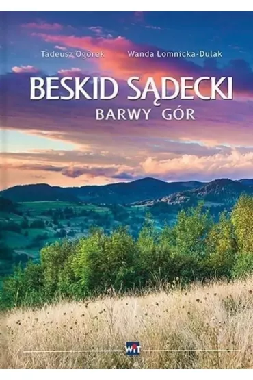 Album Beskid S�decki "Barwy G�r" - Wanda �omnicka-Dulak, Tadeusz Og�rek