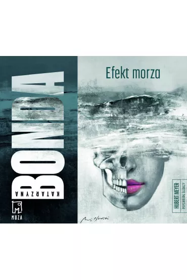 Audiobook Efekt morza. Hubert Meyer. Tom 10 mp3 - Katarzyna Bonda