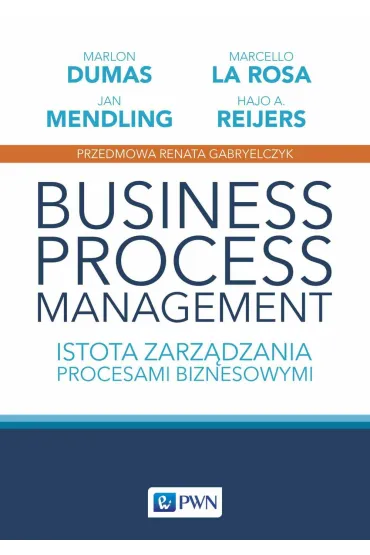 Business Process Management. Istota zarz�dzania procesami biznesowymi