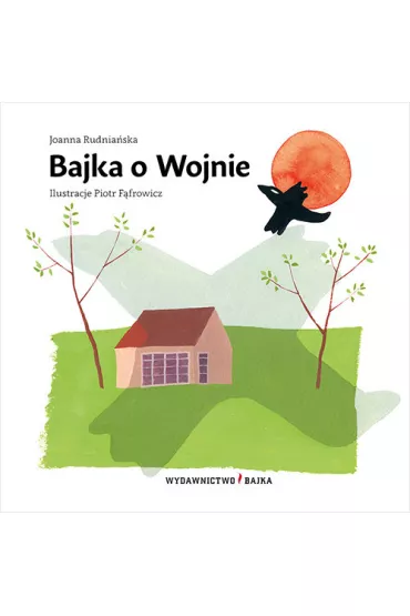 Bajka o Wojnie - Joanna Rudniaska