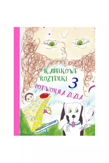 Potworna Zuzia. Kadelkowe rozterki 3 - Magdalena Ludwiczak