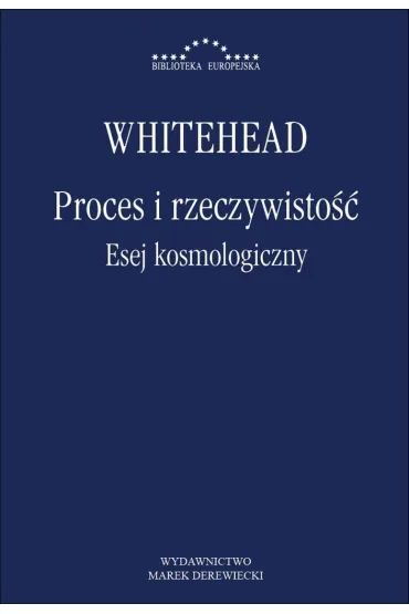 Proces i rzeczywisto��. Esej kosmologiczny - Alfred North Whitehead