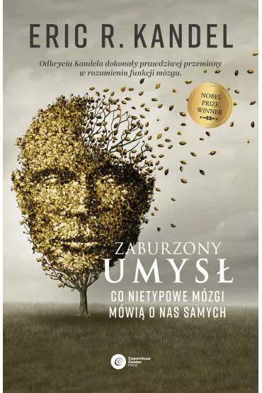 Zaburzony umys�. Co nietypowe m�zgi m�wi� o nas samych - Eric R. Kandel