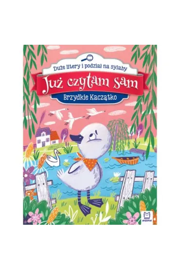 Brzydkie kacz�tko. Ju� czytam sam. - Anna Podg�rska