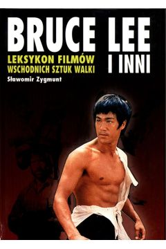 Leksykon filmw wschodnich sztuk walki Bruce Lee..