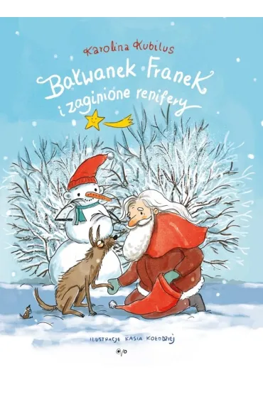 Ba�wanek Franek i zaginione renifery - Karolina Kubilus