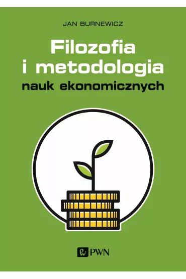 Filozofia i metodologia nauk ekonomicznych - Jan Burnewicz