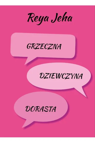 Grzeczna dziewczyna dorasta - Reya Jeha