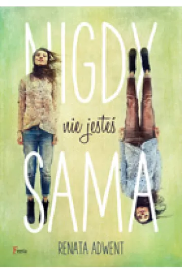 Nigdy nie jeste� sama - Renata Adwent
