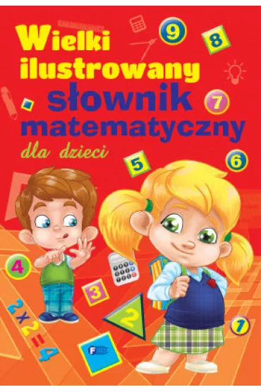 Wielki ilustrowany s�ownik matematyczny dla dzieci