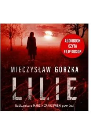 Audiobook Lilie. Cienie przesz�o�ci. Tom 4 CD - Mieczys�aw Gorzka