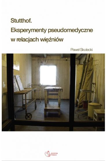 Stutthof Eksperymenty pseudomedyczne w relacjach więźniów