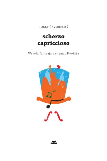 Scherzo capriccioso. Weso�a fantazja na temat Dvo��ka - Josef �kvoreck�