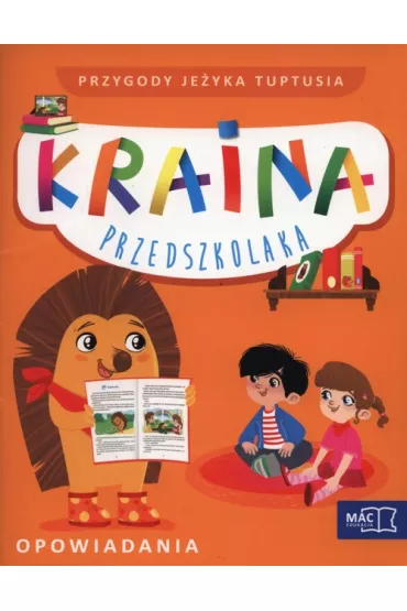ZESTAW KRAINA PRZEDSZKOLAKA TRZYLATEK OPOWIAD+CD-MAC - Beata Szurowska