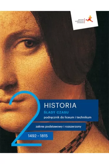 Historia. �lady czasu 2. Podr�cznik do historii dla liceum i technikum. Zakresy podstawowy i rozszerzony - Jacek Wijaczka, �ukasz  K�pski