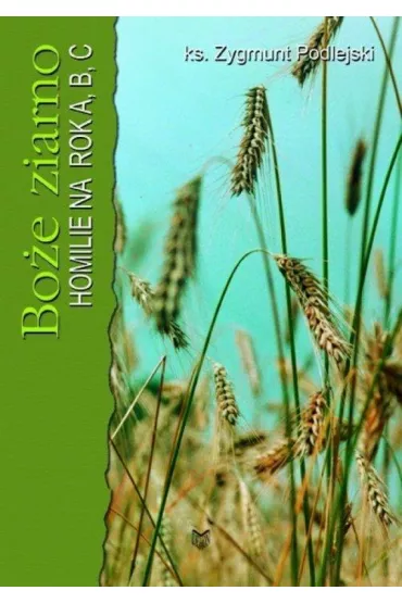 Bo�e ziarno - Zygmunt Ks Podlejski