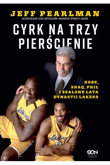 eBook Cyrk na trzy pier�cienie. Kobe, Shaq, Phil i szalone lata dynastii Lakers mobi epub - Jeff  Pearlman