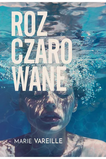 Rozczarowane - Marie Vareille