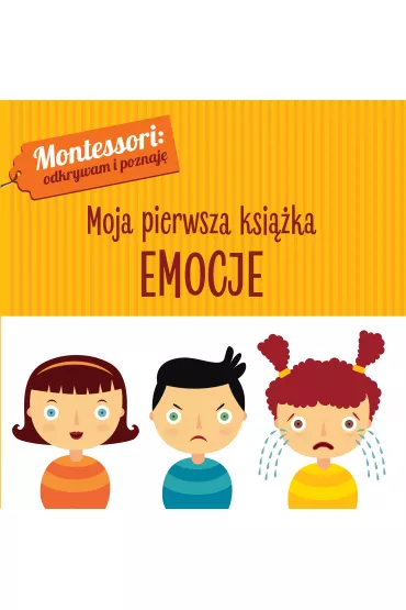Emocje. Montessori. Moja pierwsza ksi��ka - Chiara Piroddi