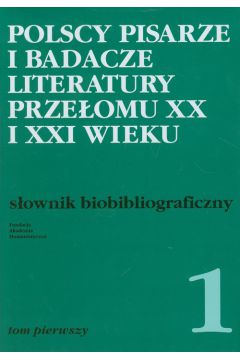 Polscy pisarze i badacze literatury przeomu XX i XXI wieku