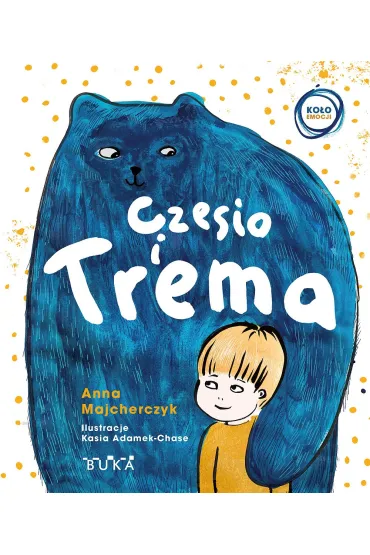 Czesio i trema - Katarzyna  Adamek-Chase, Anna Majcherczyk