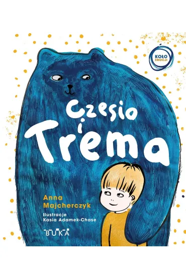 Czesio i trema - Katarzyna  Adamek-Chase, Anna Majcherczyk