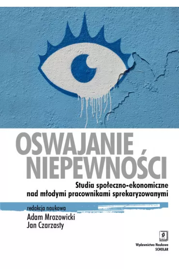 Oswajanie niepewno�ci - Adam Mrozowicki, Jan Czarzasty