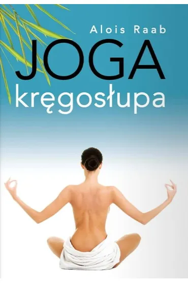 Joga kr�gos�upa (wyd. 2024) - Raab Alois
